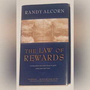 Law of Rewards : Giving What You Can't Keep to Gain What You Can't Lose by Randy